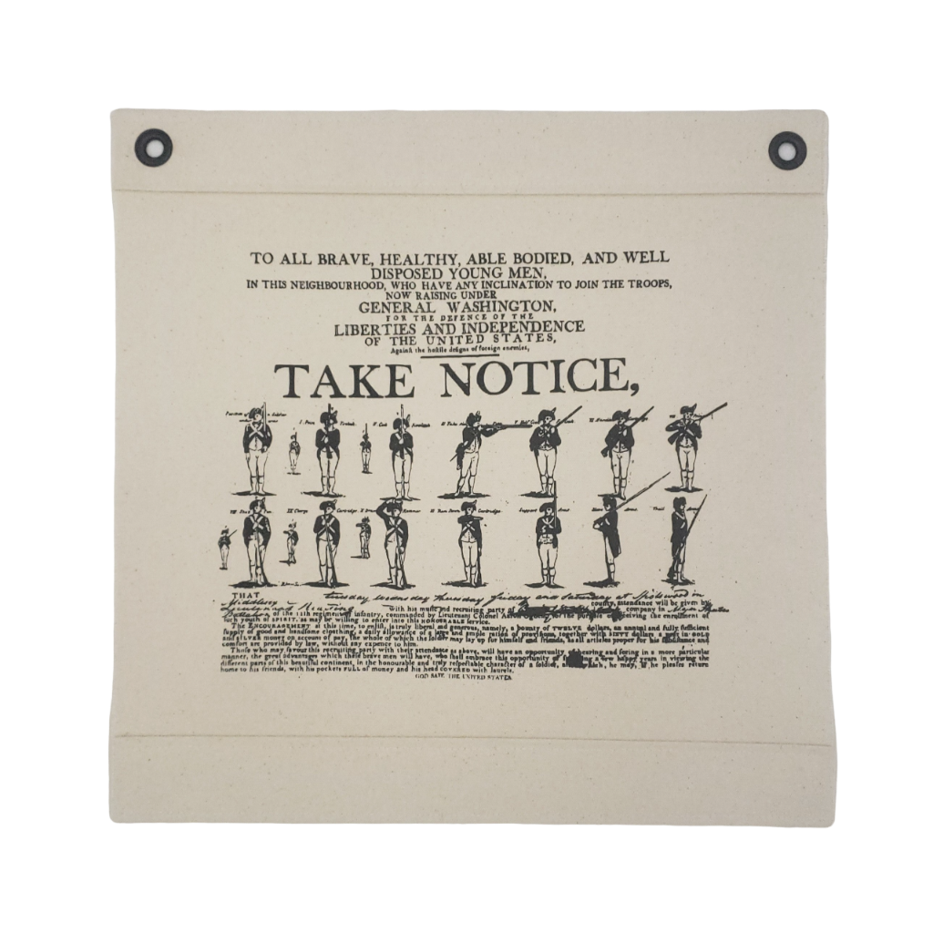 Inked Canvas wall hanging, wall decor, or wall art featuring the widely-circulated Washington's  "TAKE NOTICE" recruitment poster printed 1798. Hand made in the USA by Heart in Hand Mercantile using natural, unbleached 100% Cotton Heavy Duck Canvas and hung by two grommets.